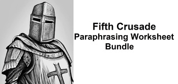 Preview of The Fifth Crusade (1217-1221) Paraphrasing Worksheet Bundle (7 PDF Assignments)