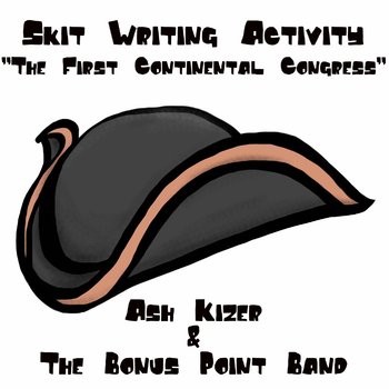 Preview of The First Continental Congress - Skit Writing Activity
