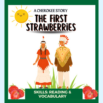 Preview of The First Strawberries: A Cherokee Story-Reading & Vocabulary Skills
