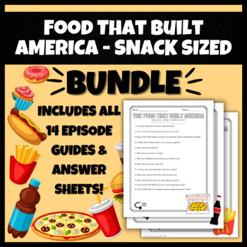 Preview of The Food That Built America - Snack Sized BUNDLE Ep. 1-14
