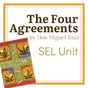 Preview of The Four Agreements by Don Miguel Ruiz | SEL Reading Unit