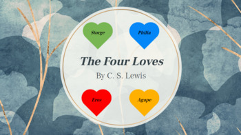 Preview of The Four Loves - 32 Slide PowerPoint; Complete Summaries, Discussions