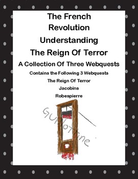 Preview of The French  Revolution-The Reign Of Terror-A Collection Of Three Webquests