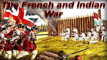 Preview of The French and Indian War