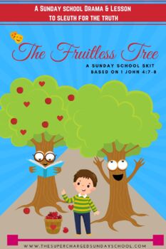 Preview of The Fruitless Tree (I John 4:7-8, a classroom script)