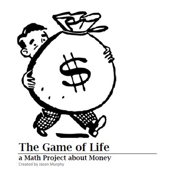 Preview of The Game of Life, a Math Project about Money -- real life application