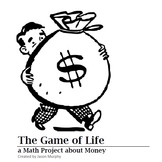 The Game of Life, a Math Project about Money -- real life 