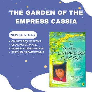 Preview of The Garden ofthe Empress Cassia (By Gabrielle Wang) Novel Study Student Workbook