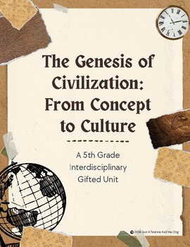 Preview of The Genesis of Civilization: From Concept to Culture 5th Grade Gifted Unit