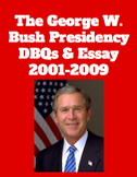 The George W. Bush Presidency - DBQs and Essay