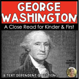 {George Washington} Informational Reading & Text Dependent