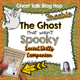 The Ghost That Wasn't Spooky: Social Skills Companion