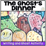 The Ghost's Dinner Writing & Ghost Activity