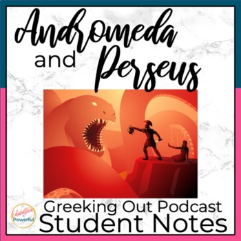 Preview of Andromeda and Perseus Podcast Listening Student Notes | Greeking Out