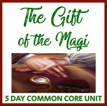 Preview of The Gift of the Magi Unit - 5 Days - Christmas Short Story by O. Henry, CCSS