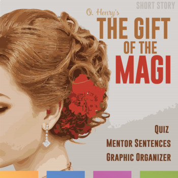 Preview of The Gift of the Magi by O. Henry Quiz, Mentor Sentences, Graphic Organizer