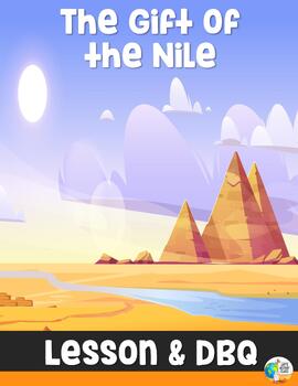 Preview of The Gift of the Nile - Lesson and DBQ