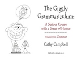 The Giggly Grammariculum:  A Complete Course in Grammar