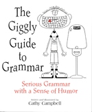 The Giggly Guide to Grammar:  Serious Grammar with a Sense
