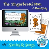 The Gingerbread Man A Musical Story for Music Class or Min