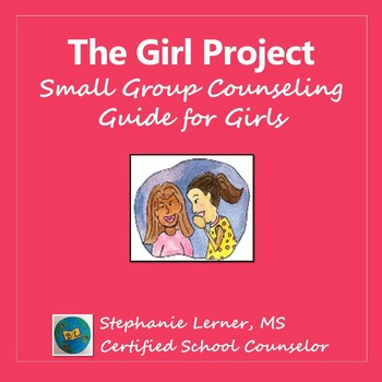 Preview of The Girl Project: Small Group Counseling Guide for Girls