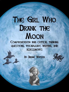 Preview of The Girl Who Drank the Moon Comprehension and Critical Thinking and More