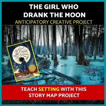 Preview of The Girl Who Drank the Moon Creative Project Setting Introductory Anticipatory