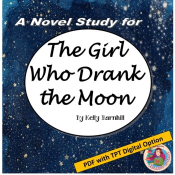 Preview of The Girl Who Drank the Moon by K. Barnhill: A PDF and Digital Novel Study
