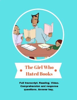 Preview of The Girl Who Hated Books.  Reading. Video. Questions. Study. ELA. ESL. EFL.