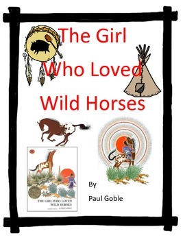 Preview of The Girl Who Loved Wild Horses by Paul Goble A Complete Book Response Journal