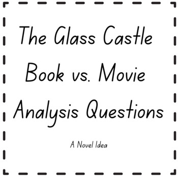 Preview of The Glass Castle Book vs. Movie Analysis Questions