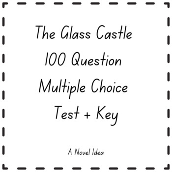 Preview of The Glass Castle 100 Question Multiple Choice Test + Key