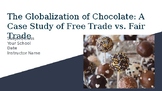 The Globalization of Chocolate: A Case Study of Free Trade and Fair Trade