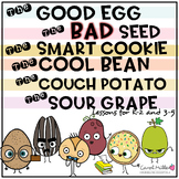The Good Egg | The Bad Seed | Cool Bean | The Couch Potato