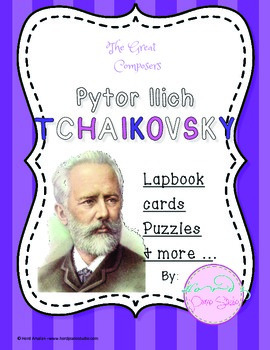 Preview of The Great Composers - Tchaikovsky Lapbook