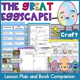 The Great Eggscape Lesson Plan, Book Companion, and Craft