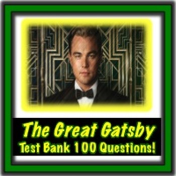 Preview of The Great Gatsby Test Bank 100 Questions!