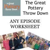 The Great Pottery Throw Down GENERAL ANY EPISODE WORKSHEET