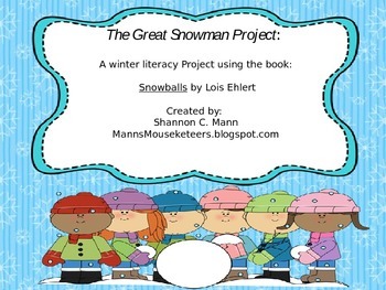 Preview of The Great Snowman Project (Using Snowballs by Lois Ehlert.)