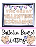 The Great Valentine Exchange Bulletin Board Letters