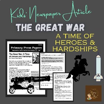 Preview of The Great War: A Time of Heroes and Hardships ~ History Explained to Kids
