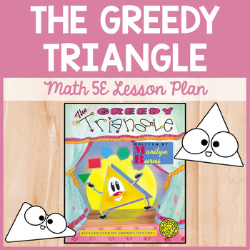 Preview of The Greedy Triangle Math 5E Lesson Plan - 2D Shapes / Geometry