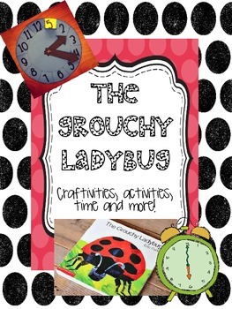 Preview of The Grouchy Ladybug {A craft and time unit}