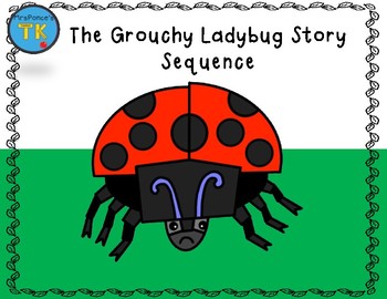 The Grouchy Ladybug Story Sequence by MrsPoncesTk | TpT