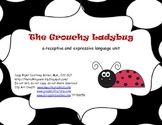 The Grouchy Ladybug:  an expressive and receptive language unit