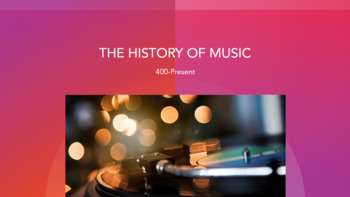 Preview of The History of Music, Music Eras, Music History