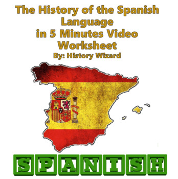 Preview of The History of the Spanish Language in 5 Minutes Video Worksheet