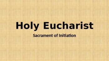 Preview of The Sacraments: Holy Eucharist / Holy Communion Lesson