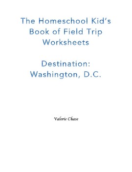 Preview of The Homeschool Kid's Book of Field Trip Worksheets Destination: Washington, D.C.