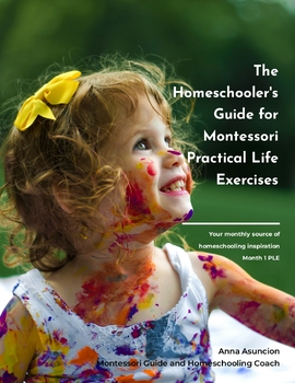 Preview of The Homeschooler's Guide to Montessori Practical Life Exercises Month 1